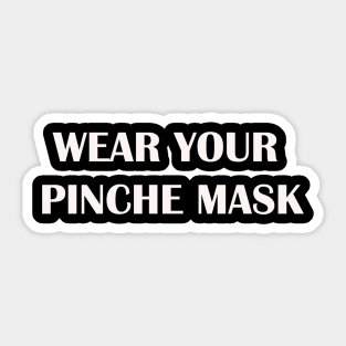 Wear your pinche mask Sticker